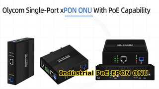 Olycom Industrial Gigabit พอร์ตเดียว xPON PoE ONU